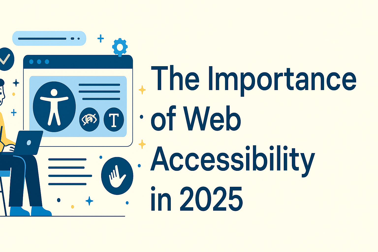 Why You Should Care About Web Accessibility in 2025